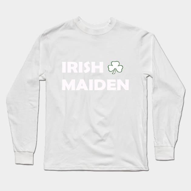 Irish Maiden. Funny St Patricks Day Long Sleeve T-Shirt by CoolApparelShop